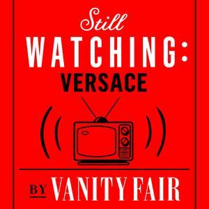 still watching versace|Still Watching: Obsessively Analyzing the Best of TV.